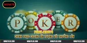 Poker WIN678 - Chinh Phục Game Bài Ấn Tượng Với Thưởng Lớn