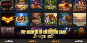Top Game Nổ Hũ Đổi Thưởng 2025 - Danh Sách Trò Chơi Ấn Tượng